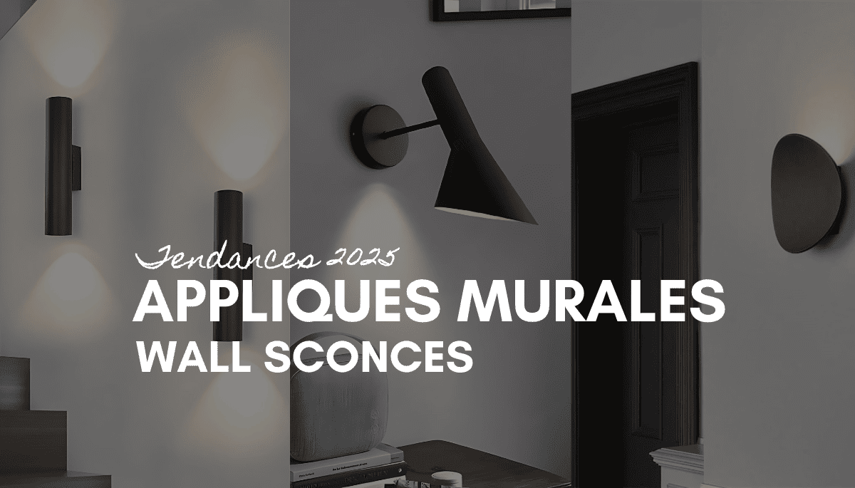 Tendances 2025 : Les appliques murales reviennent en force – Sublimez vos murs avec style